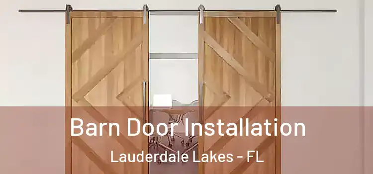 Barn Door Installation Lauderdale Lakes - FL