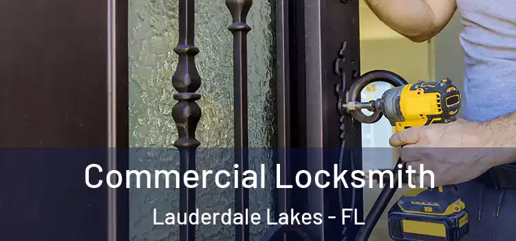 Commercial Locksmith Lauderdale Lakes - FL