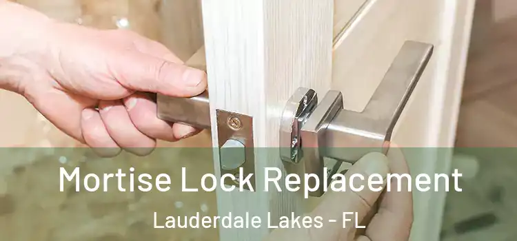 Mortise Lock Replacement Lauderdale Lakes - FL
