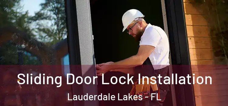Sliding Door Lock Installation Lauderdale Lakes - FL