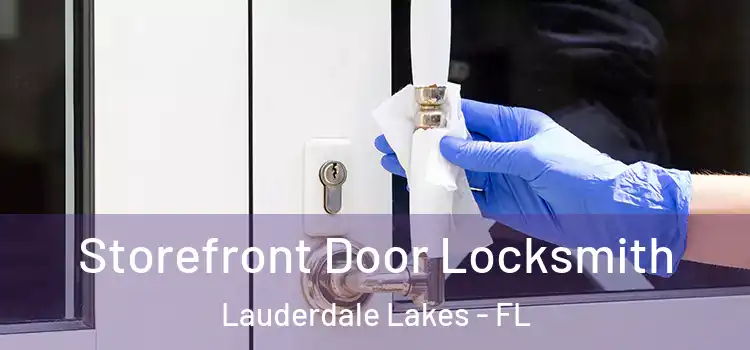 Storefront Door Locksmith Lauderdale Lakes - FL